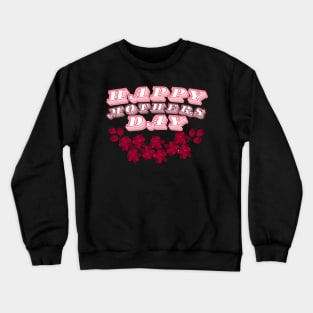 Happy Mothers day , Mothers Day Gift Crewneck Sweatshirt